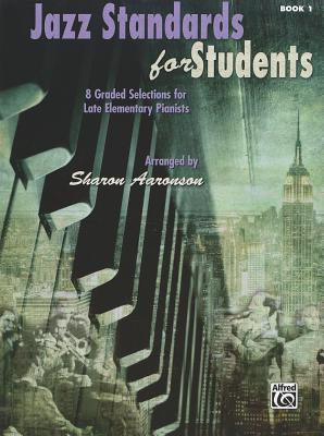 Jazz Standards for Students, Bk 1: 8 Graded Selections for Late ...