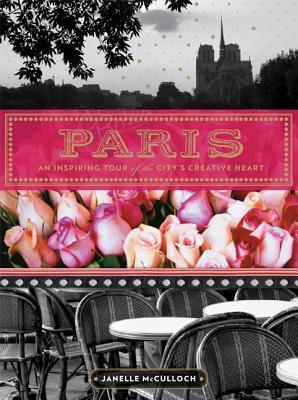 Paris: An Inspiring Tour of the City's Creative Heart