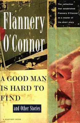 A Good Man Is Hard to Find and Other Stories