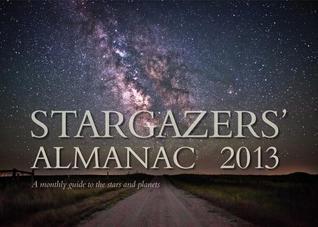 Stargazers Almanac A Monthly Guide To The Stars And Planets By Bob