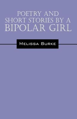 Poetry and Short Stories by a Bipolar Girl cover