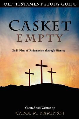 CASKET EMPTY: Old Testament Study Guide: God's Plan of Redemption through History