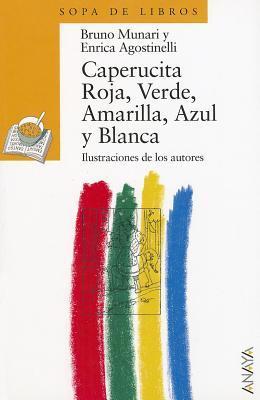 Caperucita Roja, Verde, Amarilla, Azul Y Blanca