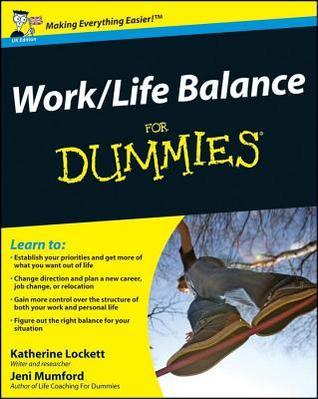 Work-Life Balance For Dummies by Katherine Lockett | Goodreads