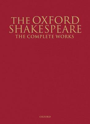 The Oxford Shakespeare: The Complete Works by Stanley Wells