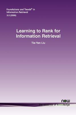 Learning to Rank for Information Retrieval (Foundations and Trends by ...
