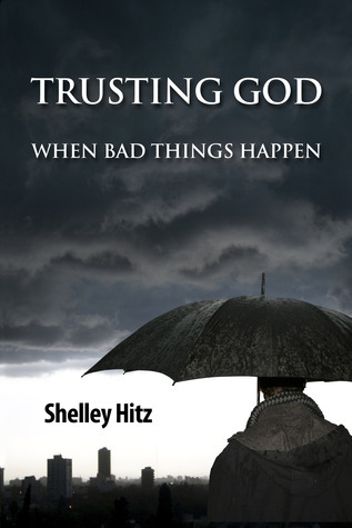 Trusting God When Bad Things Happen