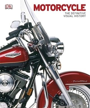 Motorcycle: The Definitive Visual History by D.K. Publishing