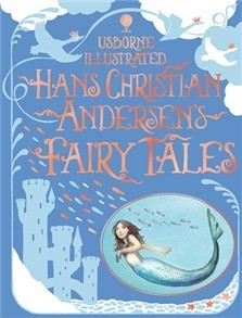 Usborne Illustrated Hans Christian Andersen's Fairy Tales book cover