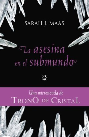 La asesina en el submundo (Trono de cristal, #0.4)