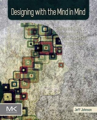 Designing with the Mind in Mind: Simple Guide to Understanding User ...