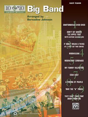 10 for 10 Sheet Music Big Band Classics: Piano Solos by Bernadine ...