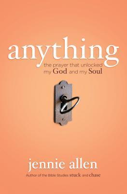 Anything: The Prayer That Unlocked My God and My Soul cover