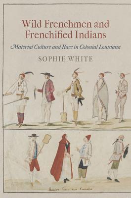 Wild Frenchmen and Frenchified Indians book cover