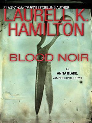 Blood Noir (Anita Blake, Vampire Hunter, #16)