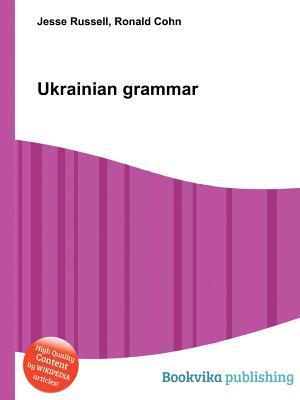 Ukrainian Grammar by Jesse Russell | Goodreads