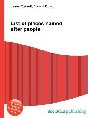 List of Places Named After People by Jesse Russell Goodreads