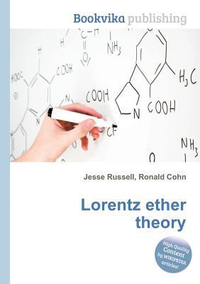 Lorentz Ether Theory by Jesse Russell Goodreads