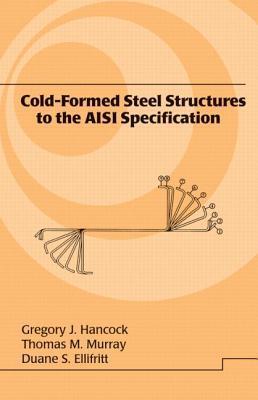 Cold-Formed Steel Structures to the AISI Specification book cover