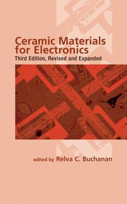 Ceramic Materials for Electronics by Relva C. Buchanan | Goodreads