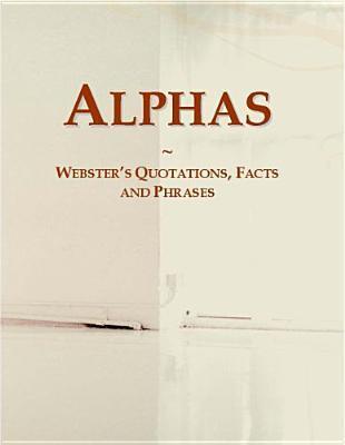 Alphas: Websters Quotations, Facts and Phrases by Icon Group ...