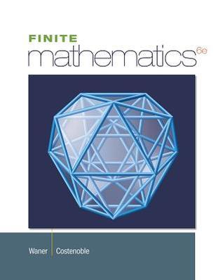 【Cengage】finite mathematics 7th Finite Mathematics: Waner, Stefan, Costenoble, Steven
