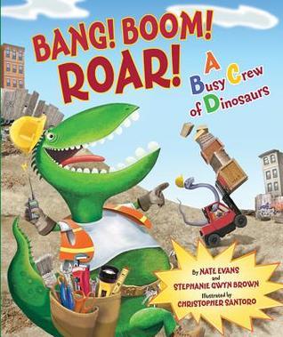 Bang! Boom! Roar! A Busy Crew of Dinosaurs book cover