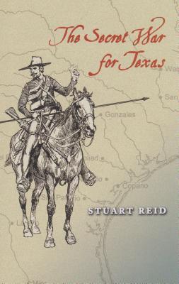 The Secret War for Texas (Volume 28) by Stuart Reid | Goodreads