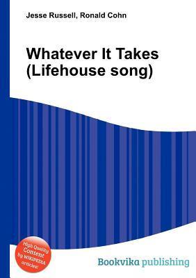 Whatever It Takes (Lifehouse Song) by Jesse Russell Goodreads