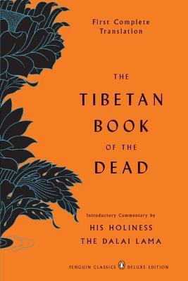 The Tibetan Book of the Dead: First Complete Translation