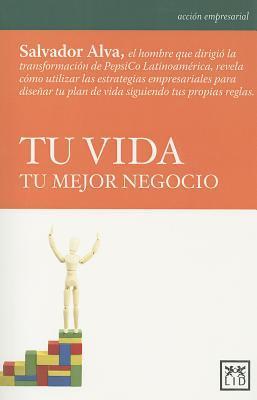 Tu vida tu mejor negocio (Accion empresarial)