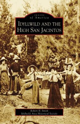 Idyllwild and the High San Jacintos book cover