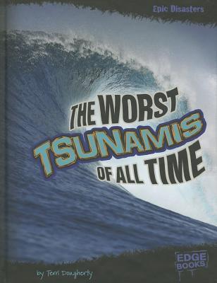The Worst Tsunamis of All Time book cover