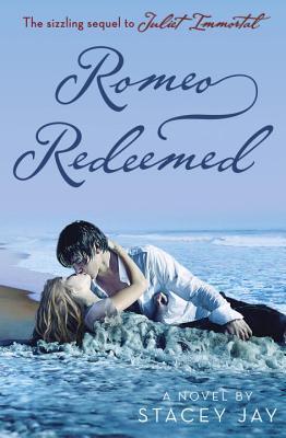 Romeo Redeemed (Juliet Immortal #2)