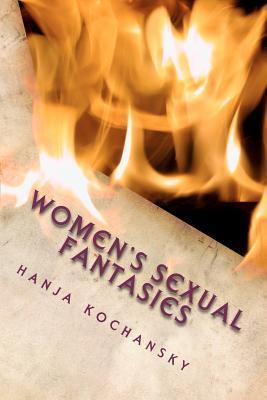 Women's Sexual Fantasies by Ms hanja kochansky | Goodreads