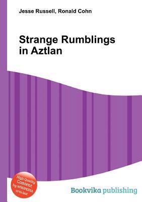 Strange Rumblings in Aztlan