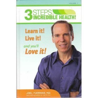 3 Steps to Incredible Health! Volume 1 book cover