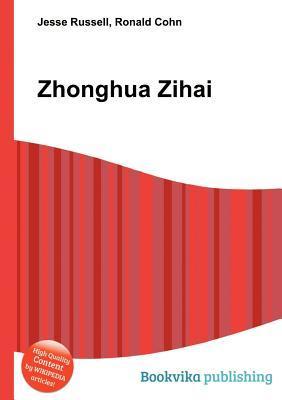 Zhonghua Zihai by Jesse Russell Goodreads