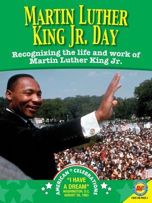Martin Luther King Jr. Day (American Celebrations) by Jill Foran