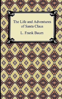 The Life and Adventures of Santa Claus