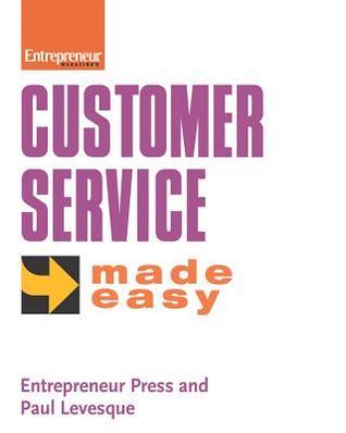 Customer Service Made Easy (Entrepreneur Made Easy) by Paul Levesque ...