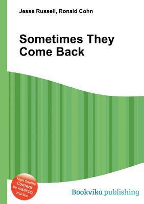 Sometimes They Come Back by Jesse Russell Goodreads