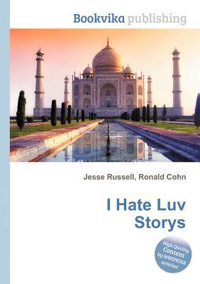 I Hate Luv Storys by Jesse Russell | Goodreads