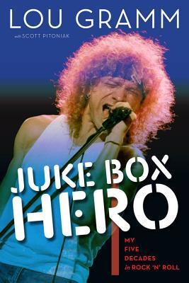 Juke Box Hero: My Five Decades in Rock 'n' Roll