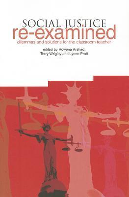 Social Justice Re-Examined: Dilemmas and Solutions for the Classroom Teacher