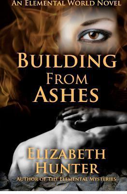 Building From Ashes (Elemental World, #1)