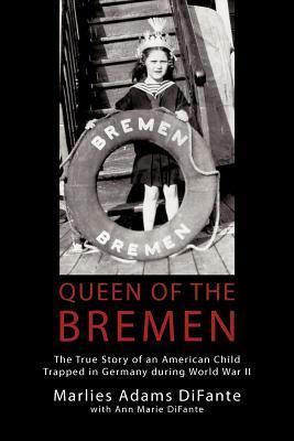 Cover of Queen Of The Bremen: The True Story Of An American Child Trapped In Germany During World War II