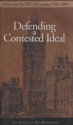 【中古】 Defending a Contested Ideal: Merit and the Public Service Commission, 1908-2008Merit and the Public Service Commission, 1908-2008 Luc Juillet Defending a Contested Ideal: Merit and the Public Service