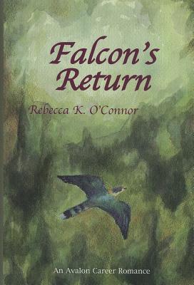 Falcon's Return by Rebecca K. O'Connor | Goodreads