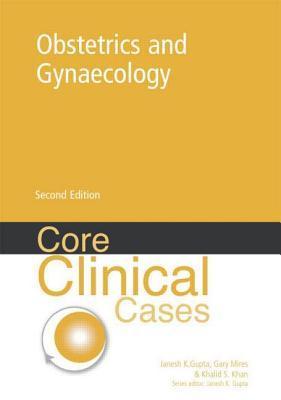 Core Clinical Cases in Obstetrics and Gynaecology: A Problem-Solving ...
